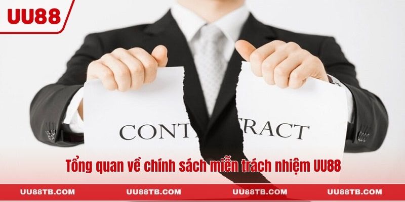 Tổng quan về chính sách miễn trách nhiệm UU88